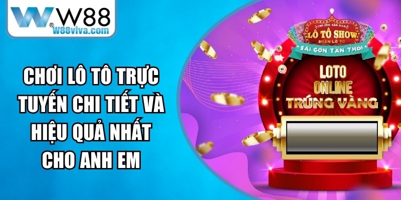 Chơi lô tô trực tuyến chi tiết và hiệu quả nhất cho anh em 10 Chơi lô tô trực tuyến